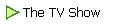  The TV Show
